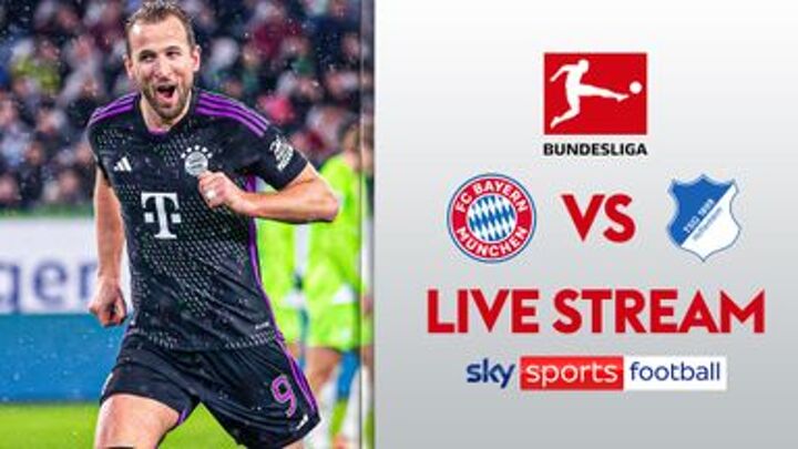 FREE STREAM Watch Bayern Munich vs Hoffenheim in the German