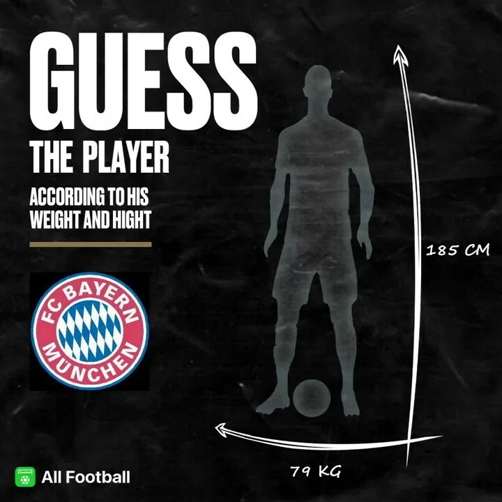 Guess the player 185 cm and 79 kg from Bayern who is he All Football