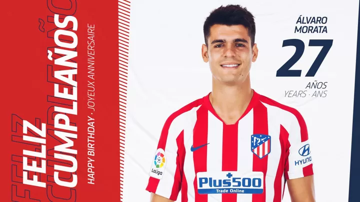 Happy Birthday To Morata Atletico Ucl Hero Turns 27 Today All
