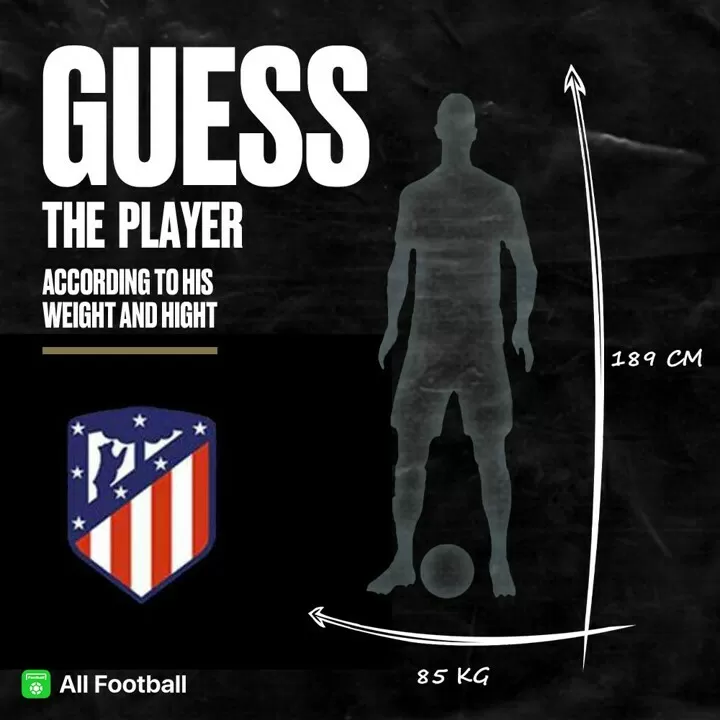 Guess The Player 189 Cm And 85 Kg From Atletico Who Is He