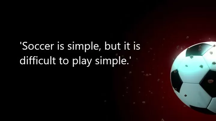 Guess Quotes Soccer Is Simple But It Is Difficult To Play