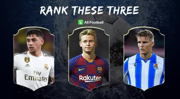 Rank These Three E27 Valverde De Jong And Odegaard All Football