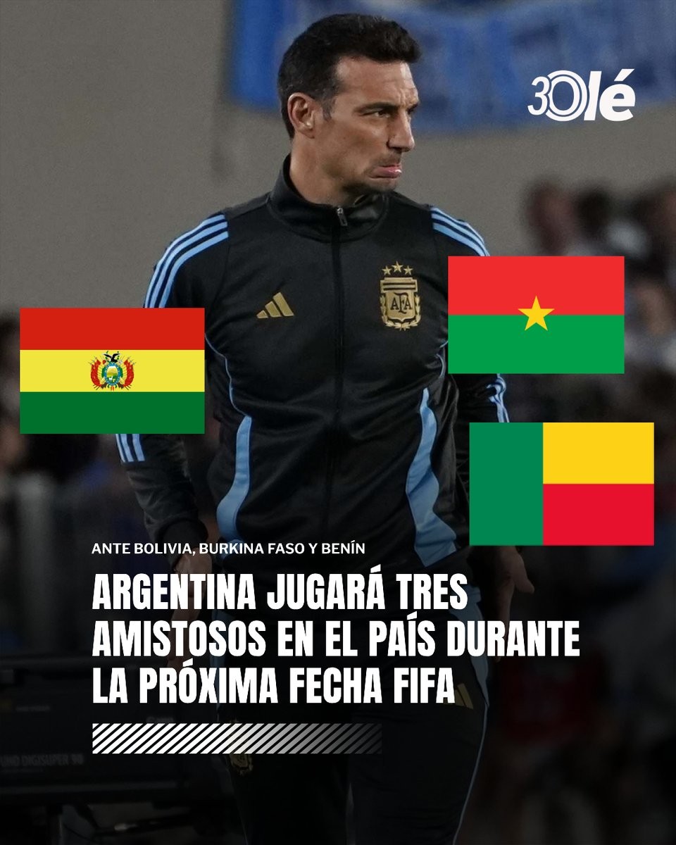 Argentina to play three home friendlies against Bolivia, Burkina Faso and Benin