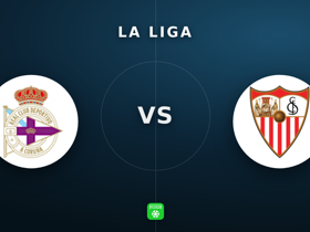 La Liga preview: La Coruña vs Sevilla — 3 draws in 3