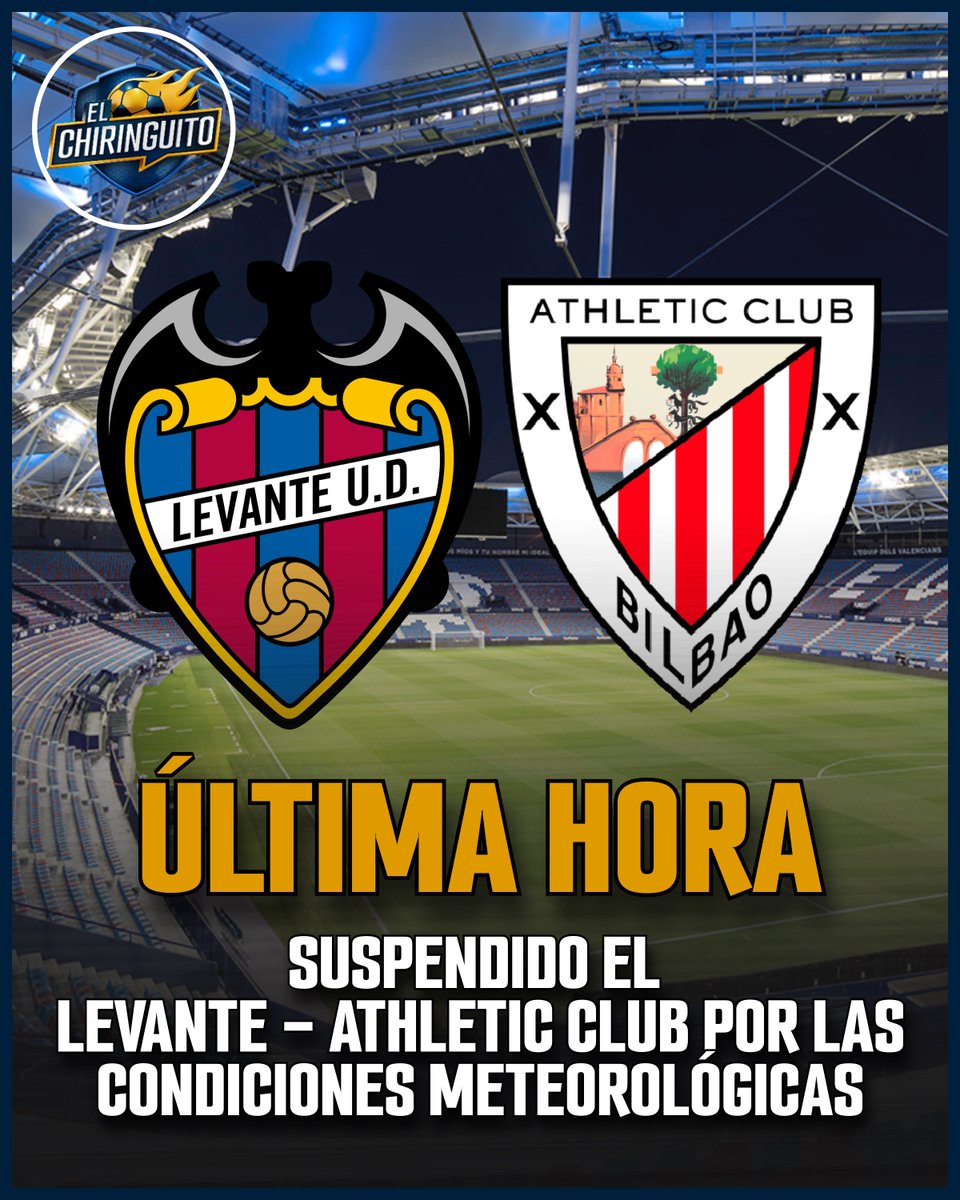 Trận Levante vs Athletic Bilbao bị hoãn do thời tiết