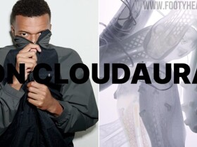 昂跑首款足球鞋可能被命名为CLOUDAURA，姆巴佩近日已上脚该原型鞋